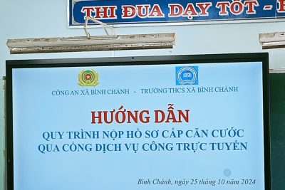 CÔNG AN XÃ BÌNH CHÁNH HƯỚNG DẪN  QUY TRÌNH NỘP HỒ SƠ CẤP CĂN CƯỚC QUA CỔNG DỊCH VỤ CÔNG TRỰC TUYẾN TẠI TRƯỜNG THCS XÃ BÌNH CHÁNH.